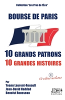 Bourse de Paris: 10 grands patrons, 10 grandes histoires 2381272607 Book Cover