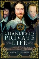 Charles I's Private Life 1399082906 Book Cover