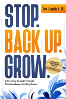 Stop. Back Up. Grow.: A Personal Growth Formula That is as Easy as Falling Down 1737091550 Book Cover