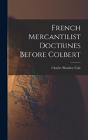 French Mercantilist Doctrines Before Colbert 1014292530 Book Cover