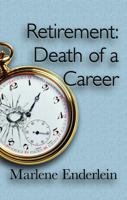 Retirement: Death of a Career 1734460067 Book Cover
