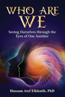 Who Are We: Seeing Ourselves through the Eyes of One Another 1547037563 Book Cover