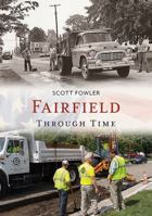 Fairfield Through Time 1635000262 Book Cover