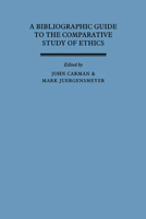 A Bibliographic Guide to the Comparative Study of Ethics 0521093260 Book Cover