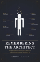 Remembering the Architect: The 9 Systems of Control That Shape Us and the Consciousness That Frees Us B0H9WGPHL2 Book Cover