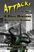 ATTACK! of the B-Movie Monsters: Night of the Gigantis 0989026922 Book Cover