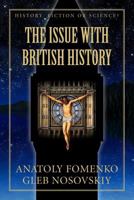 The Issue with British History (History: Fiction or Science?) (Volume 15) 1977911986 Book Cover
