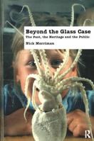 Beyond the Glass Case: The Past, the Heritage and the Public 0718513495 Book Cover