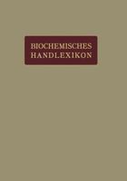 Biochemisches Handlexikon: I. Band, 2. Halfte 3642513026 Book Cover