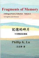 Fragments of Memory: A Bilingual Poetry Colletion In English and Chinese 1456571966 Book Cover