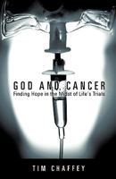 God and Cancer: Finding Hope in the Midst of Life's Trials 1607913739 Book Cover