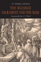 The Blessed Sacrament and the Mass 1684227038 Book Cover