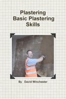 Plastering Basic Plastering Skills 129141522X Book Cover