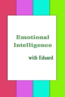 Emotional Intelligence: with Eduard B0CNGSXJXB Book Cover