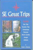 Se Great Trips: Day Trips & Vacation Trips in the Southeast 0964476010 Book Cover