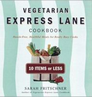 Vegetarian Express Lane Cookbook: Hassle-Free, Healthful Meals for Really Busy Cooks 0395950104 Book Cover