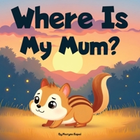 Where Is My Mum? 1068207353 Book Cover
