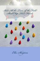 And All the Trees of the Field Shall Clap Their Hands 1500769169 Book Cover