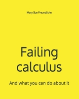 Failing calculus: And what you can do about it null Book Cover