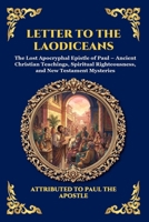 Letter to the Laodiceans: The Lost Apocryphal Epistle of Paul - Ancient Christian Teachings, Spiritual Righteousness, and New Testament Mysteries ... Reading) (Library of Alexandria - Esoteric) 1807925951 Book Cover