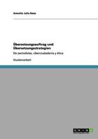 �bersetzungsauftrag und �bersetzungsstrategien: De periodistas, ciberciudadan�a y �tica 3656193428 Book Cover