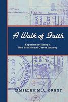 A Walk of Faith: Experiences Along a Non Traditional Career Journey 1453762132 Book Cover