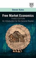 Free Market Economics, Second Edition: An Introduction for the General Reader 1786431408 Book Cover