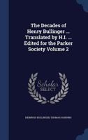 The Decades of Henry Bullinger ... Translated by H.I. ... Edited for the Parker Society Volume 2 - Primary Source Edition 1016310684 Book Cover