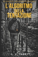 L'ALGORITMO DELLA TENTAZIONE (Italian Edition) B0GTNL2YXC Book Cover