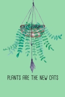 Plants are the new cats: ClassIc Ruled Lined Composition Notebook Journal 120 Pages 6x9 inch Plant lady 1676442286 Book Cover