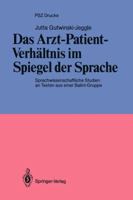 Das Arzt-Patient-Verhaltnis Im Spiegel Der Sprache: Sprachwissenschaftliche Studien an Texten Aus Einer Balint-Gruppe 3540173250 Book Cover