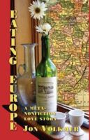 Eating Europe: A Meta-Nonfiction Love Story (Writing Travel) 1932559701 Book Cover