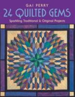 Quilted Gems: 24 Sparkling Traditional and Original Projects 1571202110 Book Cover