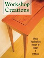 Workshop Creations: Classic Woodworking Projects for Indoors & Outdoors 1581593422 Book Cover