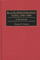Black Demographic Data, 1790-1860: A Sourcebook 031330243X Book Cover