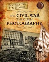 The Civil War Through Photography 1432967649 Book Cover