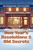 New Year’s Resolutions & Old Secrets: A Cozy Mystery in Brooklyn – The Brownstone Café Mysteries, Episode 3 B0G5ZPZR7T Book Cover