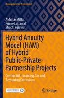 Hybrid Annuity Model (Ham) of Hybrid Public-Private Partnership Projects: Contractual, Financing, Tax and Accounting Discussions 9811920214 Book Cover
