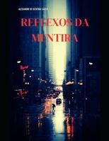 REFLEXOS DA MENTIRA (Portuguese Edition) B0DR5MFB6X Book Cover