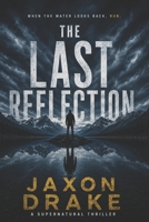 The Last Reflection: A Thriller (The Witness Glass Trilogy) B0H7BVW59B Book Cover
