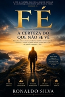FÉ: A Certeza do que Não se Vê (Portuguese Edition) B0H74KJ1VJ Book Cover