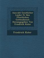 Auswahl geistlicher Lieder für den öffentlichen Gottesdienst 1288169094 Book Cover
