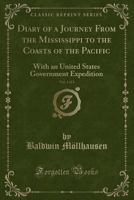 Diary of a Journey From the Mississippi to the Coasts of the Pacific, Vol. 1 of 2: With an United States Government Expedition 0331875845 Book Cover