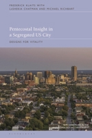 Pentecostal Insight in a Segregated U.S. City: Designs for Vitality 1350329819 Book Cover