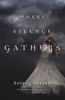 Where Silence Gathers 0738739472 Book Cover