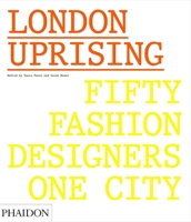 London Uprising: Fifty Fashion Designers, One City 0714873357 Book Cover