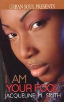 I Am Your Fool 1599830167 Book Cover