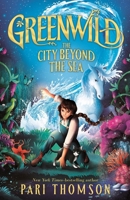 Greenwild: The City Beyond the Sea 0374391394 Book Cover