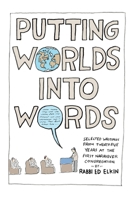 Putting Worlds into Words: Selected Writings from Twenty-Five Years at the First Narayever Congregation 1038352622 Book Cover