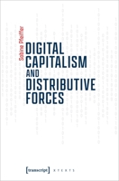 Digital Capitalism and Distributive Forces 3837658937 Book Cover